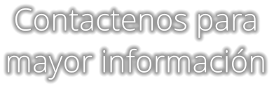 Contactenos para  mayor información