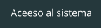 Aceeso al sistema